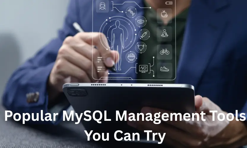 popular mysql management tools you can try