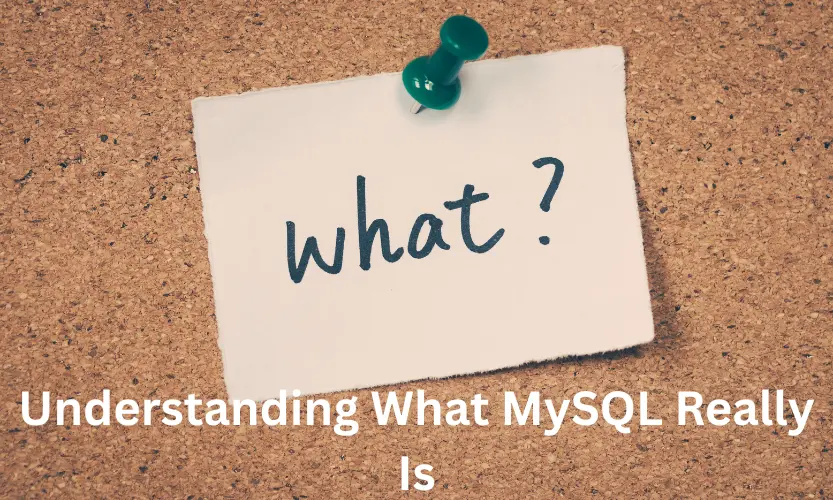 understanding what mysql really is