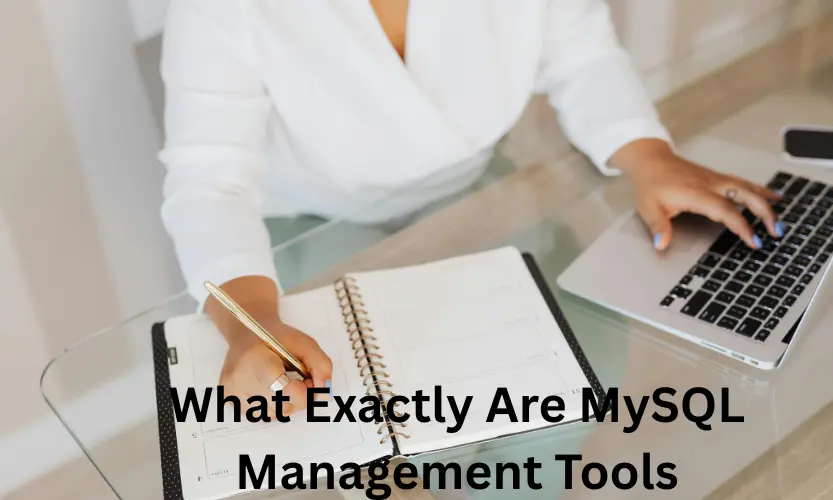 what exactly are mysql management tools