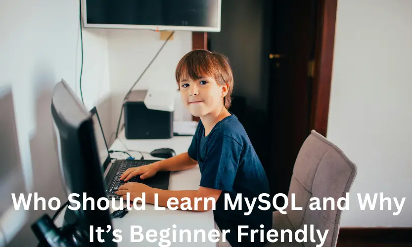 who should learn mysql and why it’s beginner friendly
