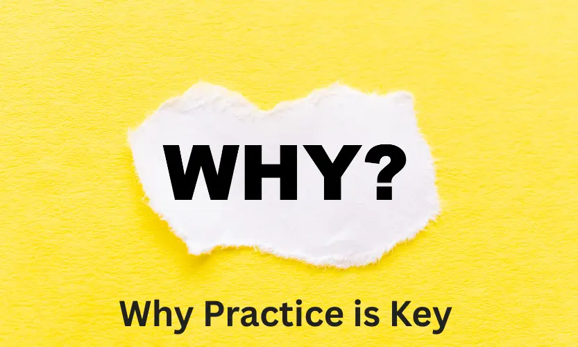 why practice is key